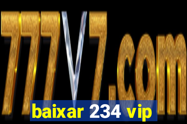 baixar 234 vip